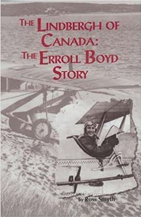 The Lindbergh of Canada - J Erroll Boyd